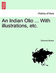 Edmund Burton - An Indian Olio ... with Illustrations, Etc., Häftad