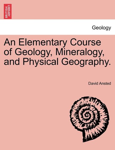 bokomslag Elementary Course of Geology, Mineralogy, and Physical Geography.