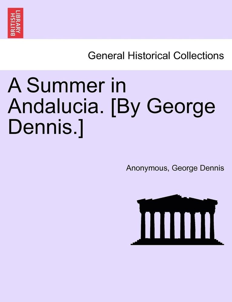 Anonymous, George Dennis - Summer in Andalucia. [By George Dennis.], Häftad
