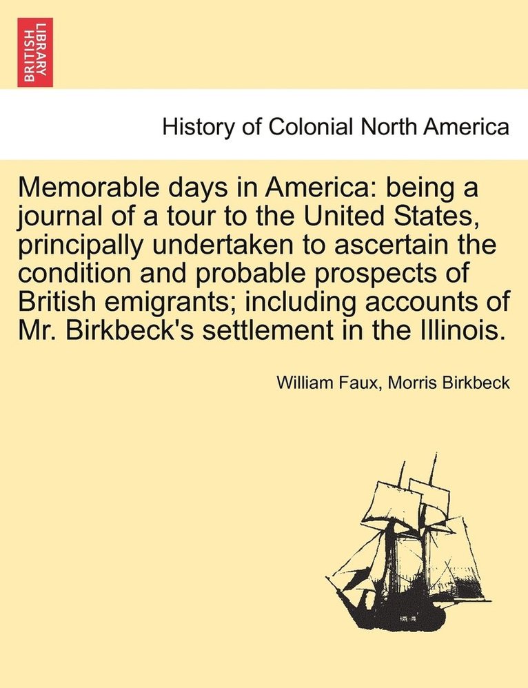 William Faux, Morris Birkbeck - Memorable days in America, Häftad