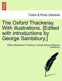 bokomslag Oxford Thackeray. With illustrations. [Edited with introductions by George Saintsbury.]