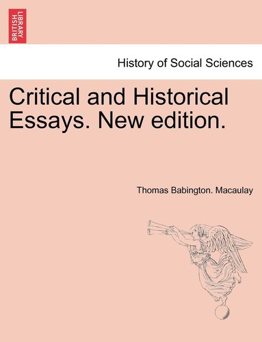 bokomslag Critical and Historical Essays. New edition.
