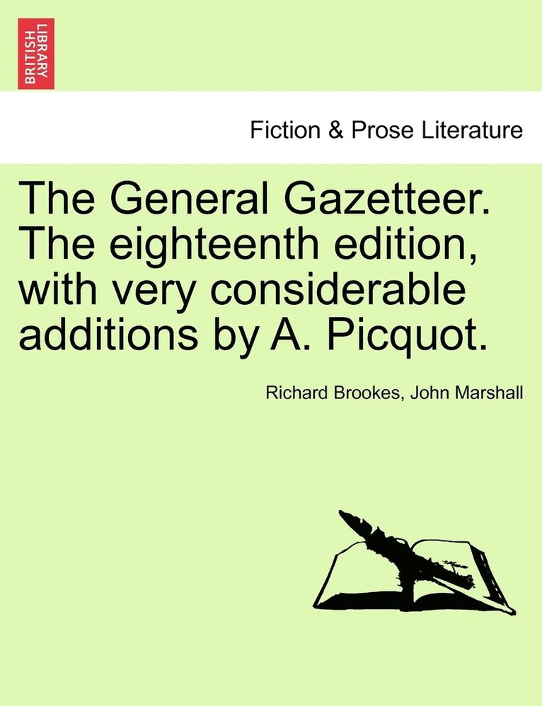 Richard Brookes, John Marshall - General Gazetteer. The eighteenth edition, with very considerable additions by A. Picquot., Häftad