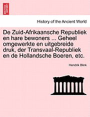 bokomslag de Zuid-Afrikaansche Republiek En Hare Bewoners ... Geheel Omgewerkte En Uitgebreide Druk, Der Transvaal-Republiek En de Hollandsche Boeren, Etc.