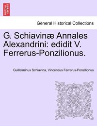 bokomslag G. Schiavinæ Annales Alexandrini