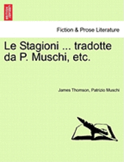 bokomslag Le Stagioni ... Tradotte Da P. Muschi, Etc.