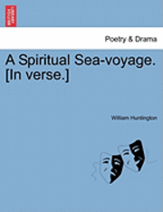 bokomslag A Spiritual Sea-Voyage. [In Verse.]