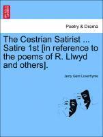 bokomslag The Cestrian Satirist ... Satire 1st [in Reference to the Poems of R. Llwyd and Others].