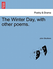 bokomslag The Winter Day, with Other Poems.