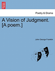 John George Franklin - Vision of Judgment. [A Poem.], Häftad
