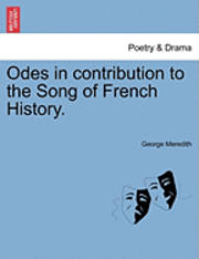 Odes in Contribution to the Song of French History.