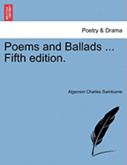 bokomslag Poems and Ballads ... Fifth Edition.
