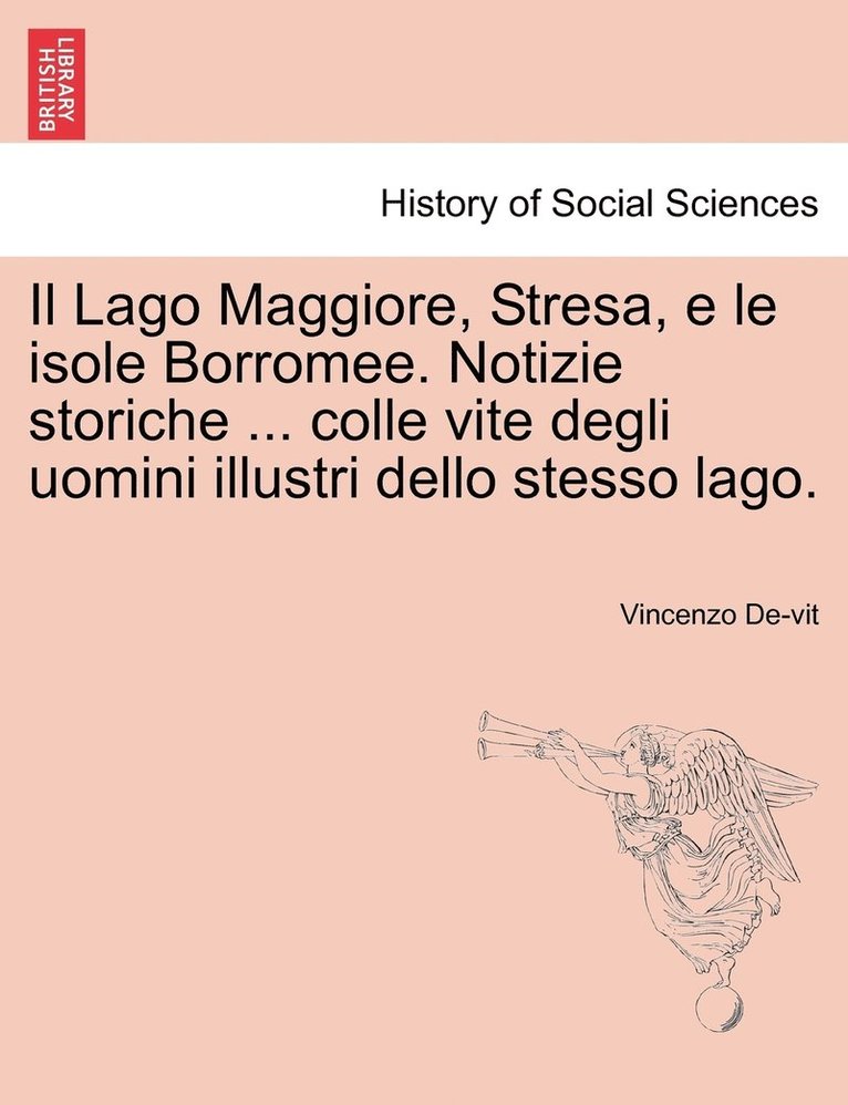 Vincenzo De-Vit, Vincenzo De-vit - Il Lago Maggiore, Stresa, e le isole Borromee. Notizie storiche ... colle vite degli uomini illustri dello stesso lago., Häftad
