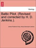 Baltic Pilot. (Revised and Corrected by H. D. Jenkins.). 1