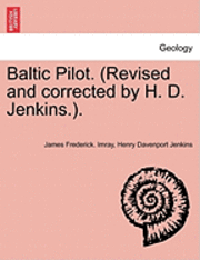 bokomslag Baltic Pilot. (Revised and Corrected by H. D. Jenkins.).