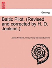 Baltic Pilot. (Revised and Corrected by H. D. Jenkins.). 1