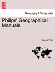 George Philip - Philips' Geographical Manuals., Häftad