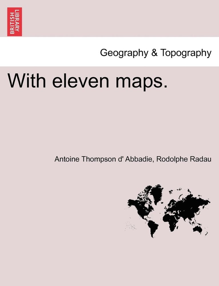 With eleven maps. 1