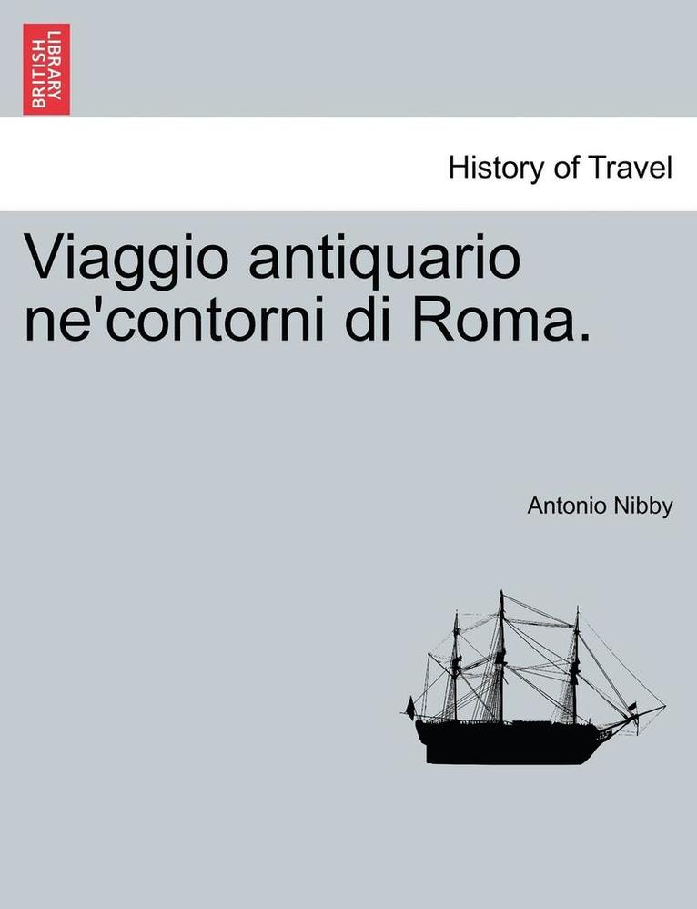 Antonio Nibby - Viaggio Antiquario Ne'contorni Di Roma., Häftad
