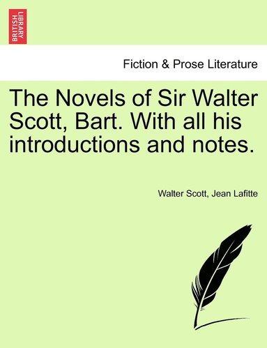 bokomslag The Novels of Sir Walter Scott, Bart. With all his introductions and notes.