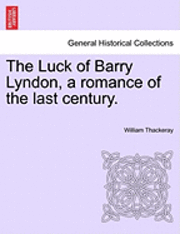bokomslag Luck of Barry Lyndon, a Romance of the Last Century.