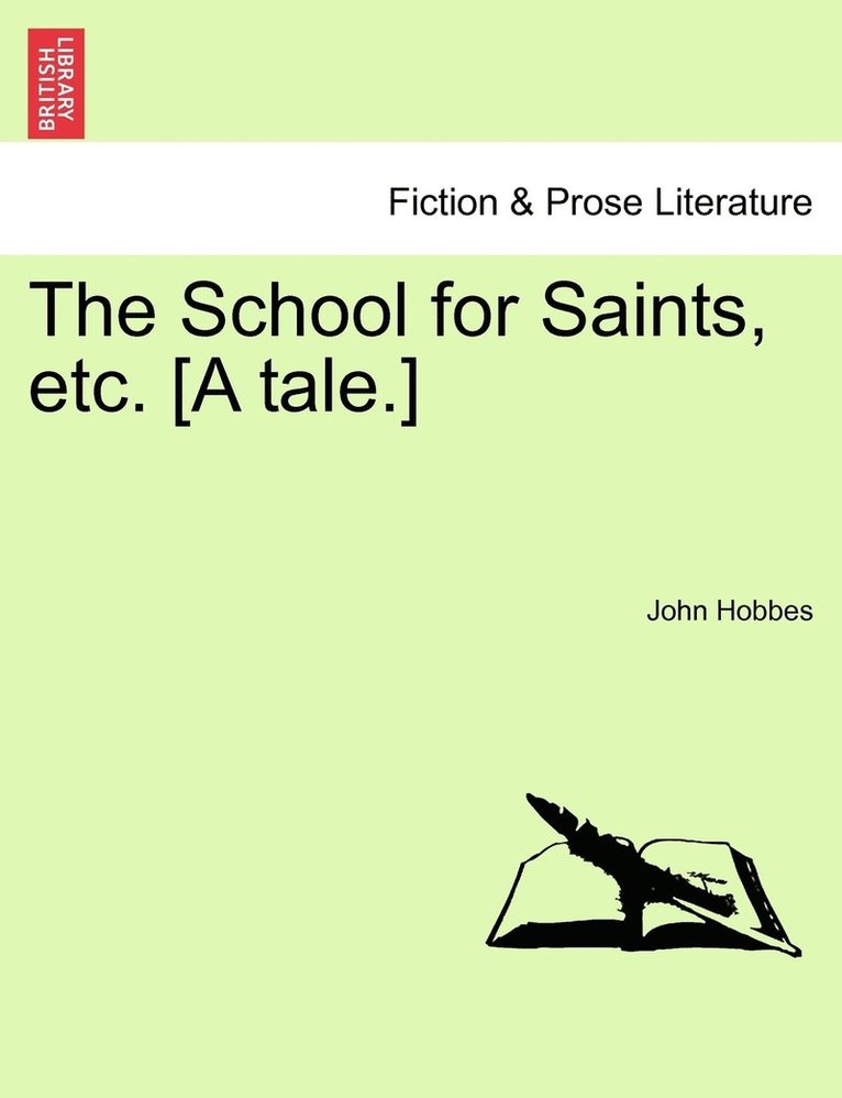 John Hobbes - School for Saints, etc. [A tale.], Häftad
