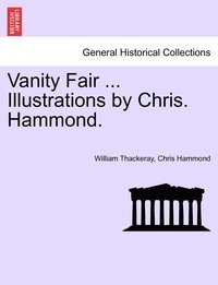 bokomslag Vanity Fair ... Illustrations by Chris. Hammond.