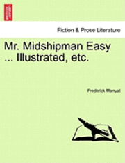 bokomslag Mr. Midshipman Easy ... Illustrated, Etc.