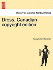 bokomslag Dross. Canadian Copyright Edition.