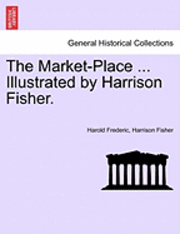 The Market-Place ... Illustrated by Harrison Fisher. 1