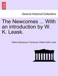 bokomslag The Newcomes ... With an introduction by W. K. Leask.