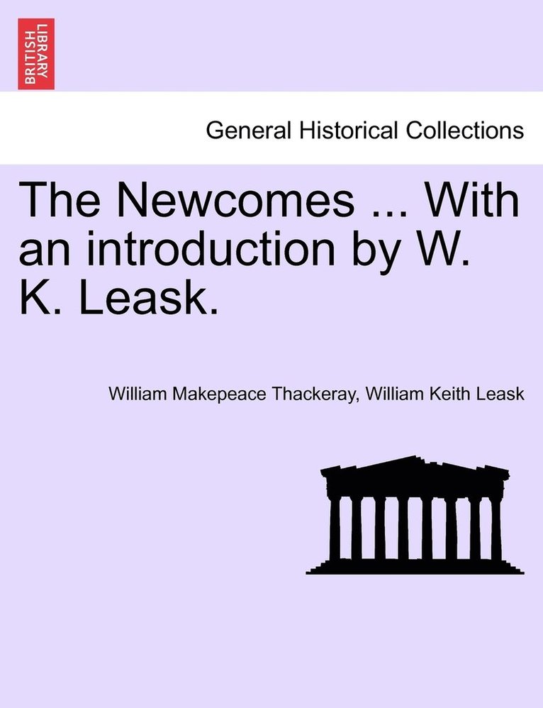 Newcomes ... With an introduction by W. K. Leask.