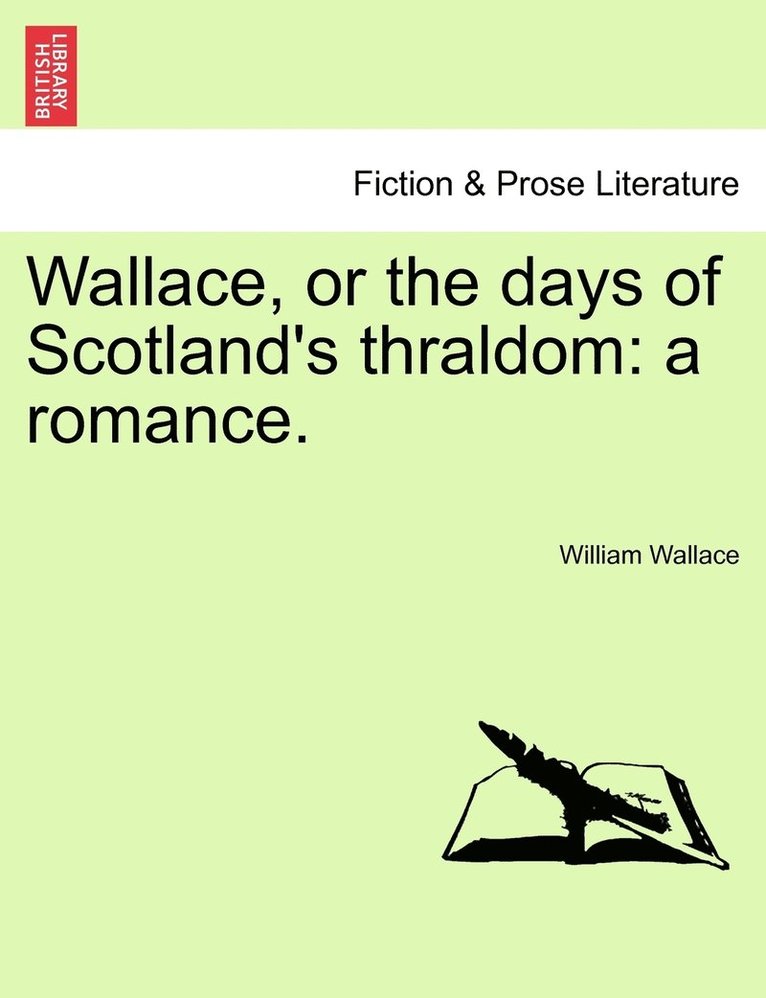 William Wallace - Wallace, or the days of Scotland's thraldom, Häftad