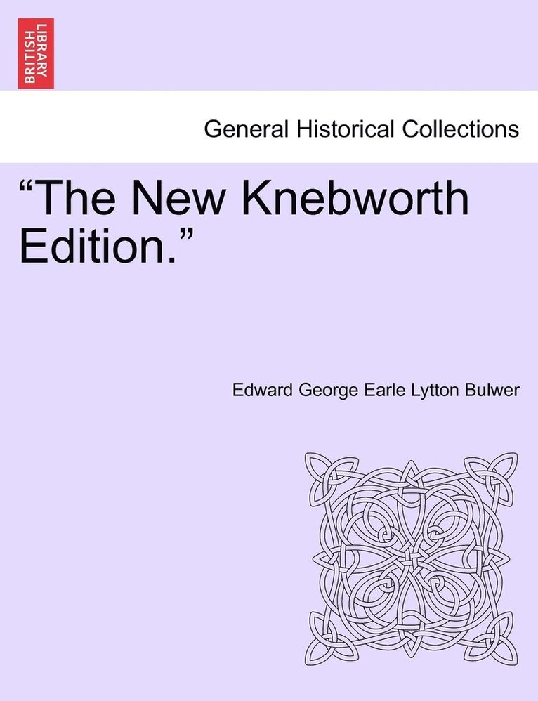 Edward George Earle Lytton Baron Bulwer, Edward George Earle Lytton Bulwer - "The New Knebworth Edition.", Häftad