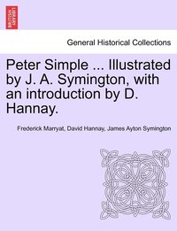 bokomslag Peter Simple ... Illustrated by J. A. Symington, with an introduction by D. Hannay.