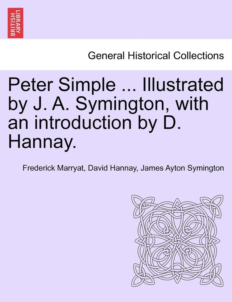 Peter Simple ... Illustrated by J. A. Symington, with an introduction by D. Hannay. 1