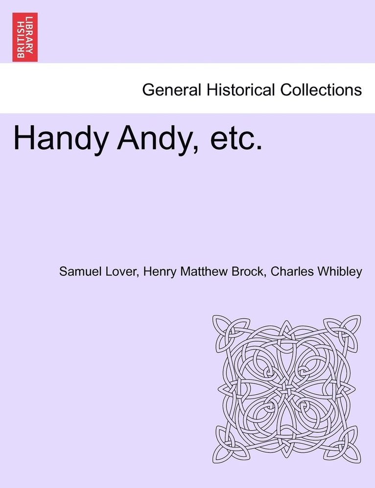 Samuel Lover, Henry Matthew Brock, Charles Whibley - Handy Andy, etc., Häftad