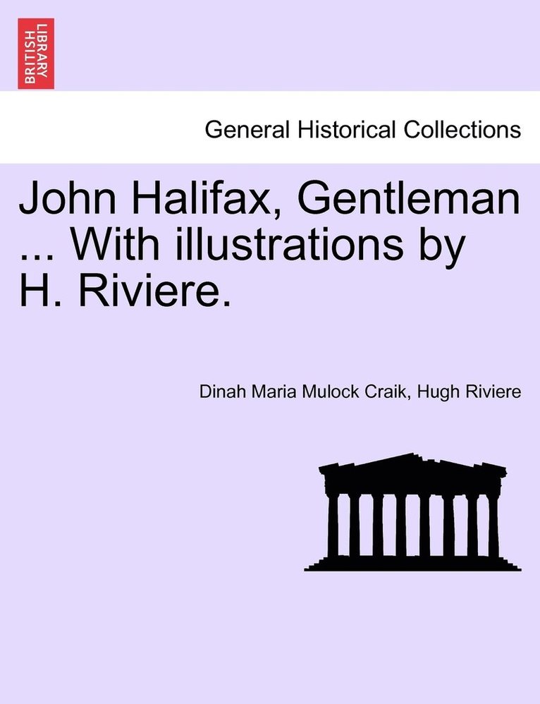 John Halifax, Gentleman ... With illustrations by H. Riviere. 1
