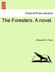 bokomslag The Foresters. a Novel.