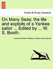 Frederick Benton Williams, William Stone Booth - On Many Seas, Häftad