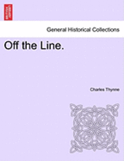 Charles Thynne - Off the Line., Häftad