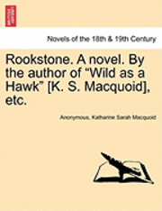bokomslag Rookstone. a Novel. by the Author of Wild as a Hawk [K. S. Macquoid], Etc.