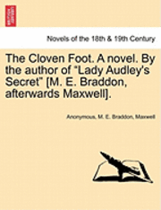 bokomslag The Cloven Foot. a Novel. by the Author of Lady Audley's Secret [M. E. Braddon, Afterwards Maxwell].