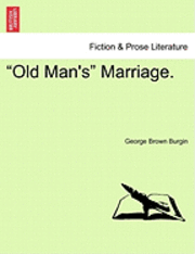bokomslag "Old Man's" Marriage.