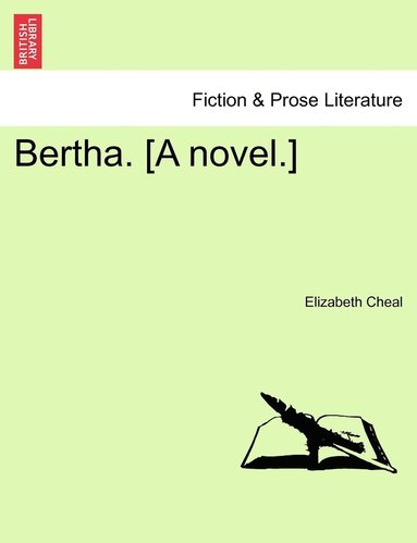 bokomslag Bertha. [A novel.]