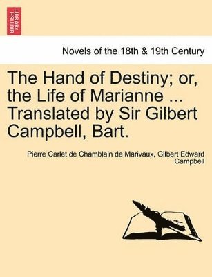 bokomslag The Hand of Destiny; Or, the Life of Marianne ... Translated by Sir Gilbert Campbell, Bart.