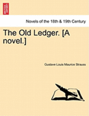 The Old Ledger. [A Novel.] 1