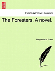 bokomslag The Foresters. a Novel.