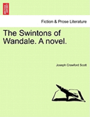 The Swintons of Wandale. a Novel. 1