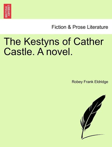 bokomslag Kestyns of Cather Castle. A novel.